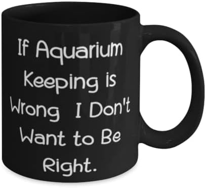 Keeping de aquário divertido, se a manutenção do aquário estiver errada, eu não quero estar certo, o aquário mantendo 11 onças de caneca de 15 onças