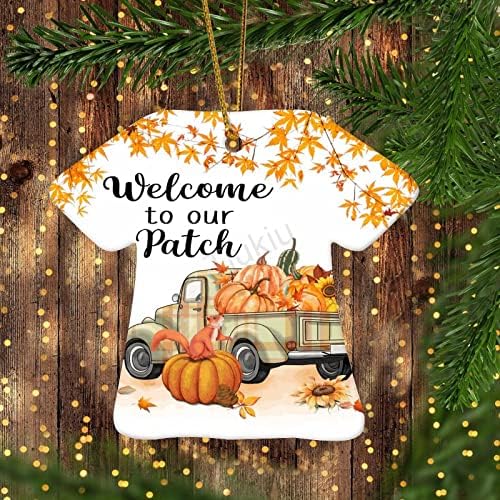 Bem -vindo ao nosso ornamento de citações de caminhão de patch caem e outono Pumpkinshirtchristmas Ornamentos