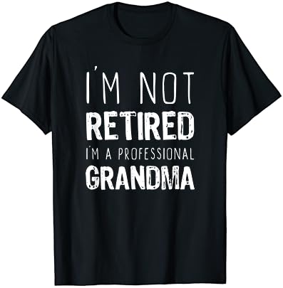 Eu não sou aposentado da avó profissional de aposentadoria engraçada Camiseta legal