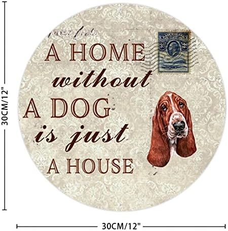Funny Dog Metal Tin Sign Placa Uma casa sem cachorro é apenas um cabide de porta de cachorro redonda
