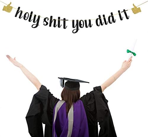 Black Glitter Holy Shit You fez isso Banner - Parabéns Sinal de graduação - Banner engraçado de formatura - Decorações