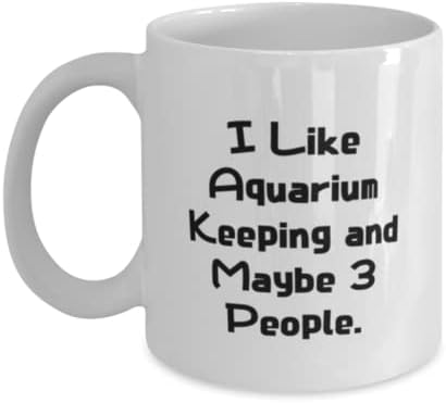 Eu gosto de manter aquário e talvez 3 pessoas. 11 onças de caneca de 15 onças, aquário que mantém presentes