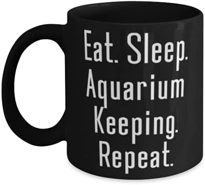 Melhor aquário que mantém presentes, coma. Dormir. Manter aquário. Repita, inspirador 11 onças de caneca