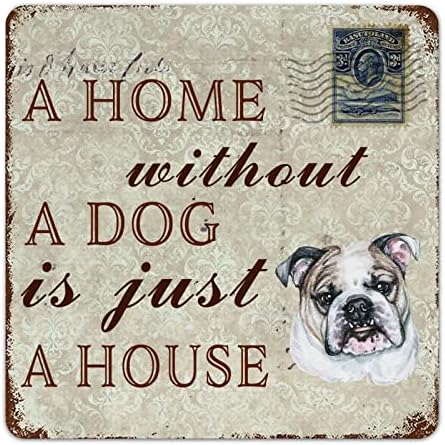 Funny Dog Metal Tin Sign Uma casa sem um cachorro é apenas uma casa inglesa bulldog cão de boas -vindas placa metal